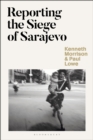 Reporting the Siege of Sarajevo - eBook