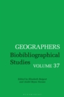 Geographers : Biobibliographical Studies, Volume 37 - eBook