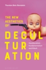 The New Aesthetics of Deculturation : Neoliberalism, Fundamentalism and Kitsch - eBook