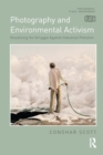 Photography and Environmental Activism : Visualising the Struggle Against Industrial Pollution - Book