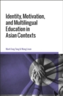 Identity, Motivation, and Multilingual Education in Asian Contexts - eBook