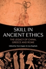 Skill in Ancient Ethics : The Legacy of China, Greece and Rome - eBook