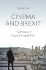 Cinema and Brexit : The Politics of Popular English Film - eBook