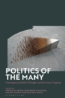 Politics of the Many : Contemporary Radical Thought and the Crisis of Agency - eBook