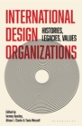 International Design Organizations : Histories, Legacies, Values - Book