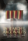 In Search of the Argonauts : The Remarkable History of Jason and the Golden Fleece - Book