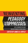 Reinventing Pedagogy of the Oppressed : Contemporary Critical Perspectives - Book