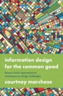 Information Design for the Common Good : Human-centric Approaches to Contemporary Design Challenges - eBook