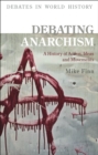 Debating Anarchism : A History of Action, Ideas and Movements - Book