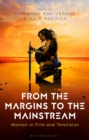 From the Margins to the Mainstream : Women in Film and Television - eBook