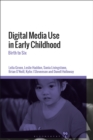 Digital Media Use in Early Childhood : Birth to Six - eBook