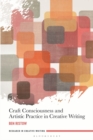 Craft Consciousness and Artistic Practice in Creative Writing - eBook