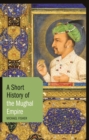 A Short History of the Mughal Empire - Book
