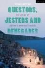 Questors, Jesters and Renegades : The Story of Britain's Amateur Theatre - eBook