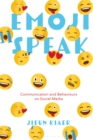 Emoji Speak : Communication and Behaviours on Social Media - eBook