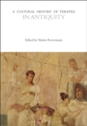 A Cultural History of Theatre in Antiquity - eBook