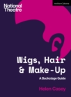 Wigs, Hair and Make-Up : A Backstage Guide - eBook