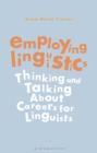 Employing Linguistics : Thinking and Talking About Careers for Linguists - Book