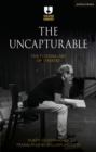 The Uncapturable : The Fleeting Art of Theatre - eBook