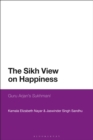 The Sikh View on Happiness : Guru Arjan s Sukhmani - eBook