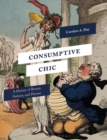 Consumptive Chic : A History of Beauty, Fashion, and Disease - Book