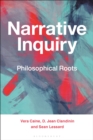 Narrative Inquiry : Philosophical Roots - Book