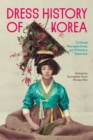 Dress History of Korea : Critical Perspectives on Primary Sources - Book