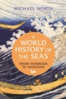 A World History of the Seas : From Harbour to Horizon - eBook