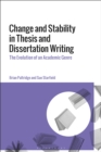 Change and Stability in Thesis and Dissertation Writing : The Evolution of an Academic Genre - eBook