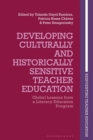 Developing Culturally and Historically Sensitive Teacher Education : Global Lessons from a Literacy Education Program - eBook