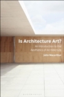 Is Architecture Art? : An Introduction to the Aesthetics of Architecture - Book