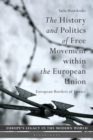The History and Politics of Free Movement within the European Union : European Borders of Justice - eBook
