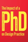 The Impact of a PhD on Design Practice : International Perspectives - Book