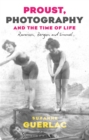 Proust, Photography, and the Time of Life : Ravaisson, Bergson, and Simmel - Book