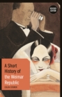 A Short History of the Weimar Republic : Revised Edition - eBook
