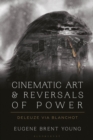 Cinematic Art and Reversals of Power : Deleuze via Blanchot - eBook