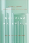 Building Materials : Material Theory and the Architectural Specification - eBook