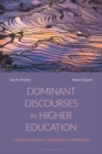 Dominant Discourses in Higher Education : Critical Perspectives, Cartographies and Practice - eBook