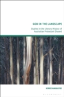 God in the Landscape : Studies in the Literary History of Australian Protestant Dissent - Book