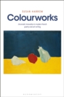Colourworks : Chromatic Innovation in Modern French Poetry and Art Writing - eBook
