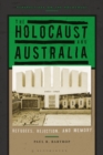 The Holocaust and Australia : Refugees, Rejection, and Memory - eBook
