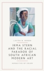 Irma Stern and the Racial Paradox of South African Modern Art : Audacities of Color - Book