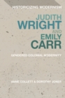 Judith Wright and Emily Carr : Gendered Colonial Modernity - eBook