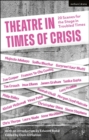 Theatre in Times of Crisis : 20 Scenes for the Stage in Troubled Times - eBook