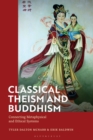 Classical Theism and Buddhism : Connecting Metaphysical and Ethical Systems - eBook