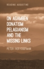 On Agamben, Donatism, Pelagianism, and the Missing Links - eBook