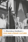 The Bloomsbury Handbook to Cold War Literary Cultures - eBook