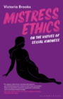 Mistress Ethics : On the Virtues of Sexual Kindness - eBook