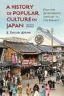A History of Popular Culture in Japan : From the Seventeenth Century to the Present - Book