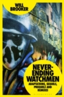 Never-Ending Watchmen : Adaptations, Sequels, Prequels and Remixes - eBook